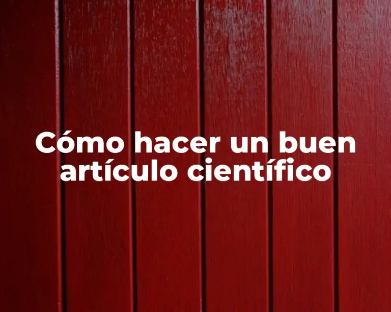 Cómo hacer un buen artículo científico