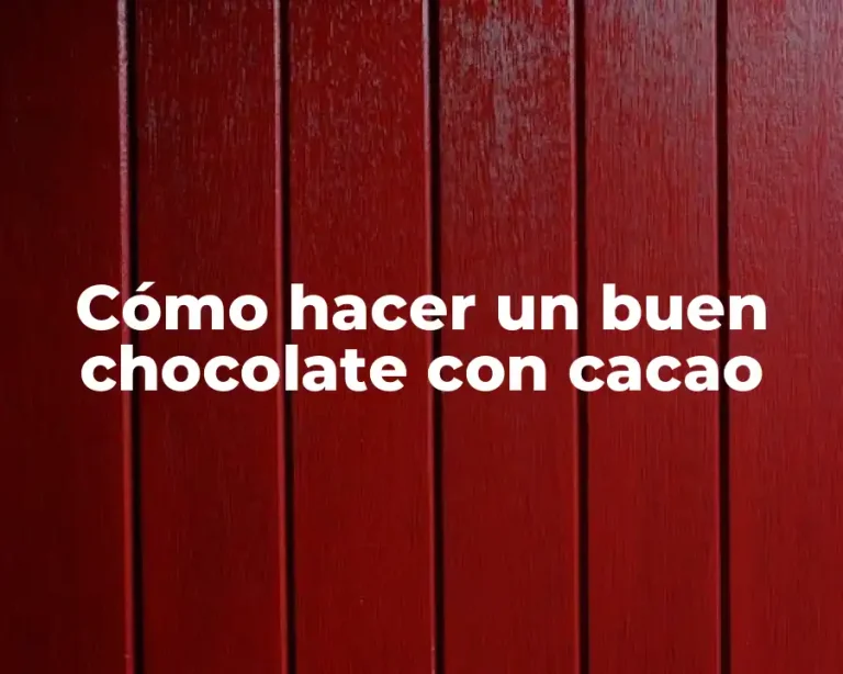 Cómo hacer un buen chocolate con cacao