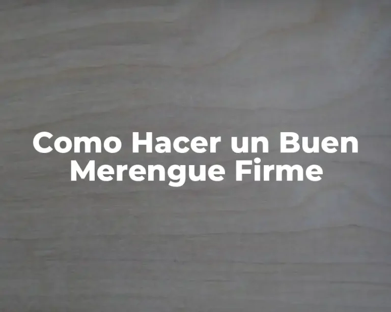Como Hacer un Buen Merengue Firme