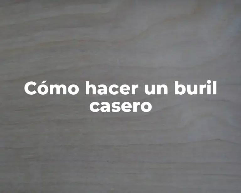 Cómo hacer un buril casero