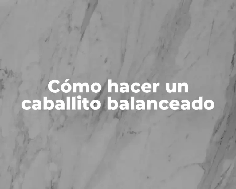 Cómo hacer un caballito balanceado