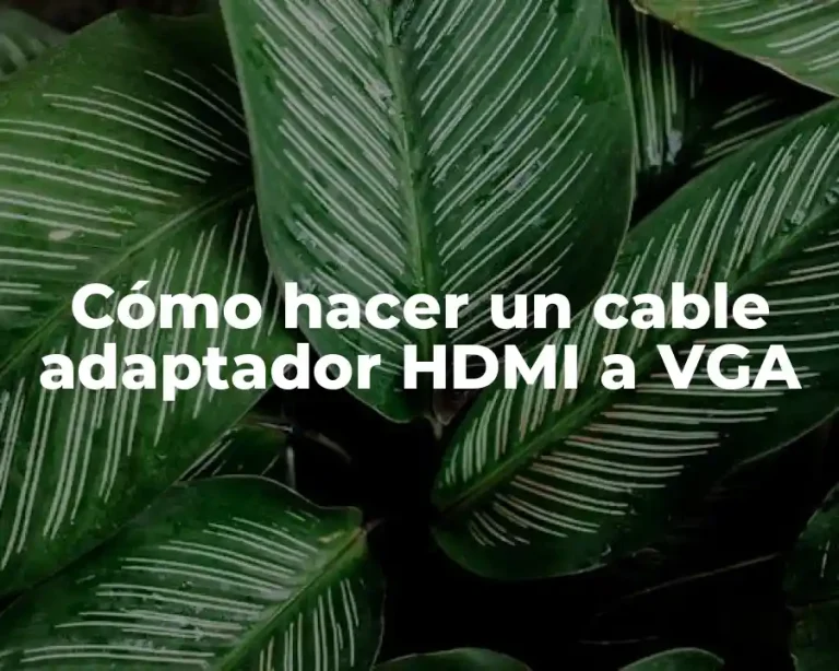 Cómo hacer un cable adaptador HDMI a VGA