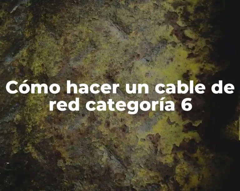 Cómo hacer un cable de red categoría 6