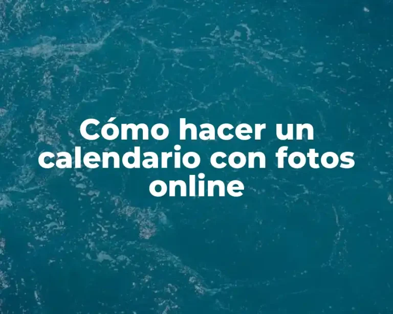 Cómo hacer un calendario con fotos online