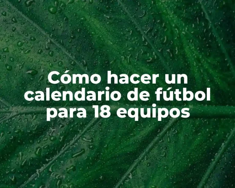 Cómo hacer un calendario de fútbol para 18 equipos