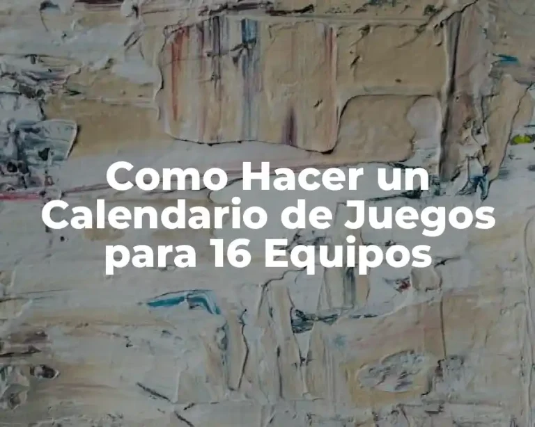 Como Hacer un Calendario de Juegos para 16 Equipos