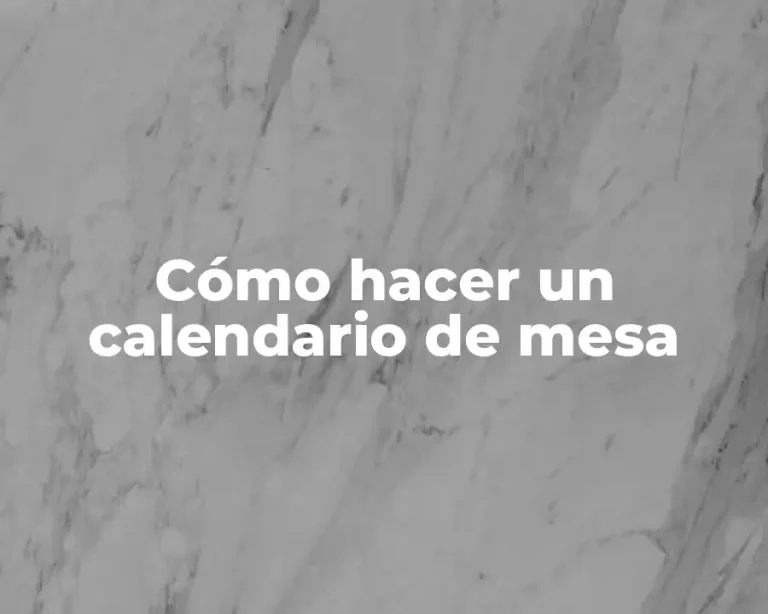 Cómo hacer un calendario de mesa