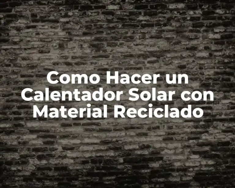 Como Hacer un Calentador Solar con Material Reciclado