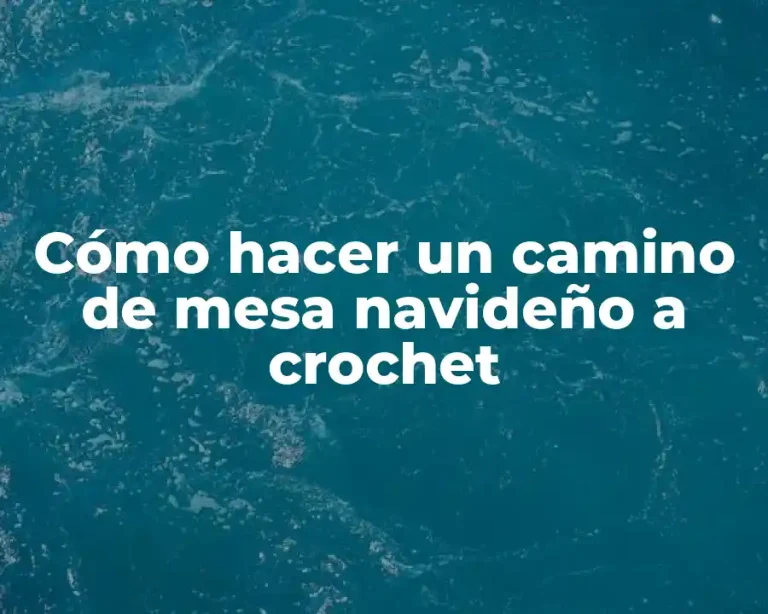 Cómo hacer un camino de mesa navideño a crochet