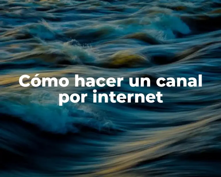 Cómo hacer un canal por internet