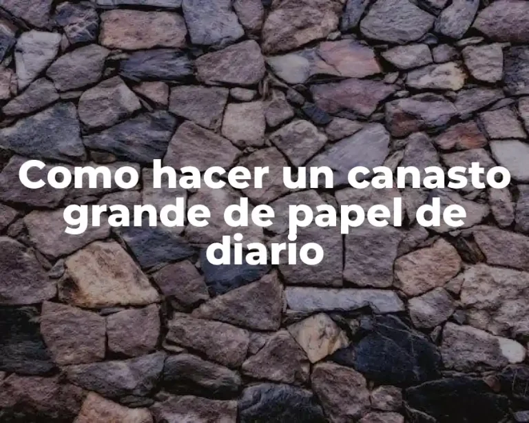 Como hacer un canasto grande de papel de diario