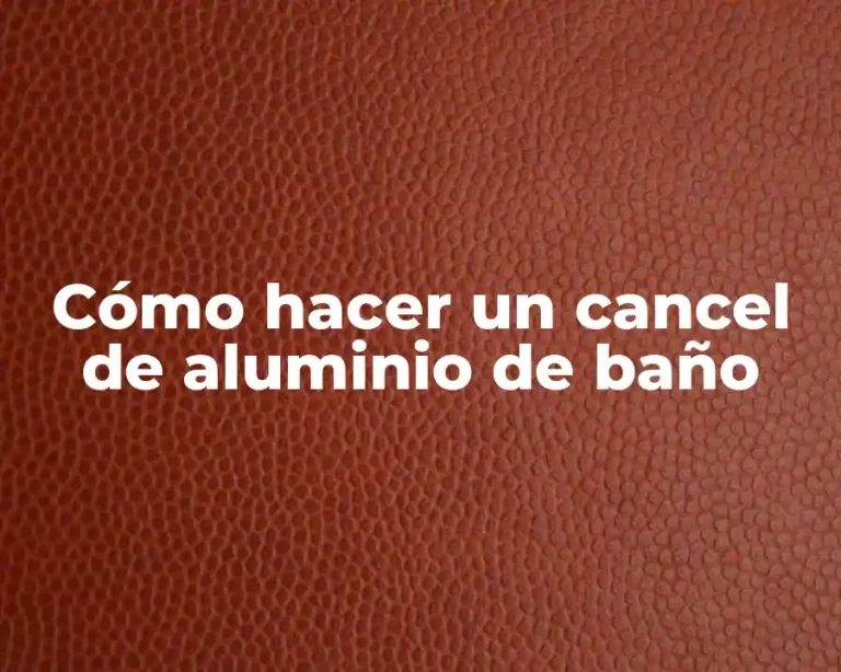 Cómo hacer un cancel de aluminio de baño