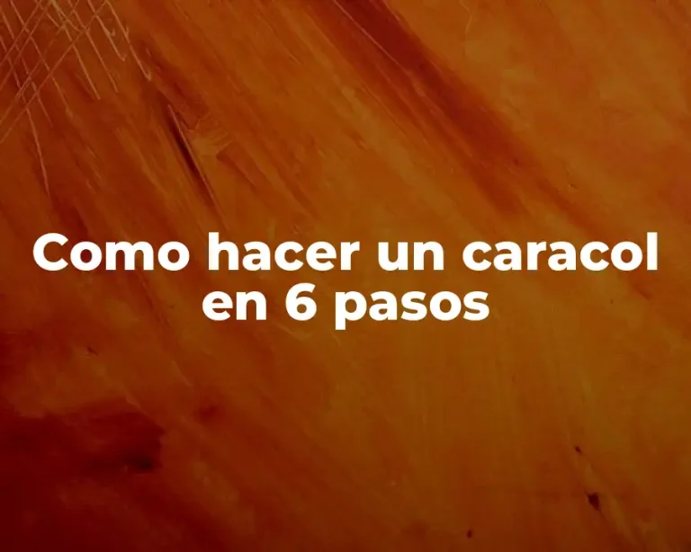 Como hacer un caracol en 6 pasos