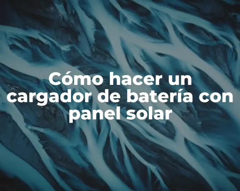 Cómo hacer un cargador de batería con panel solar