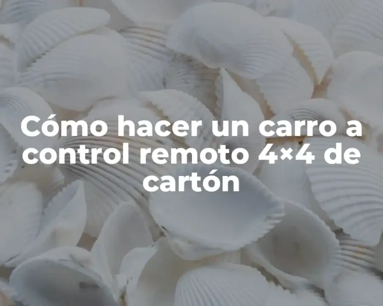 Cómo hacer un carro a control remoto 4×4 de cartón