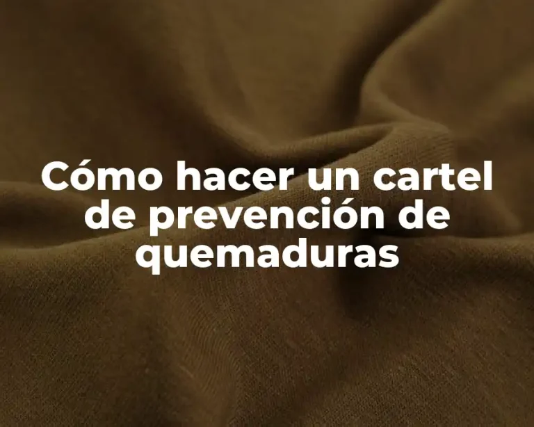 Cómo hacer un cartel de prevención de quemaduras