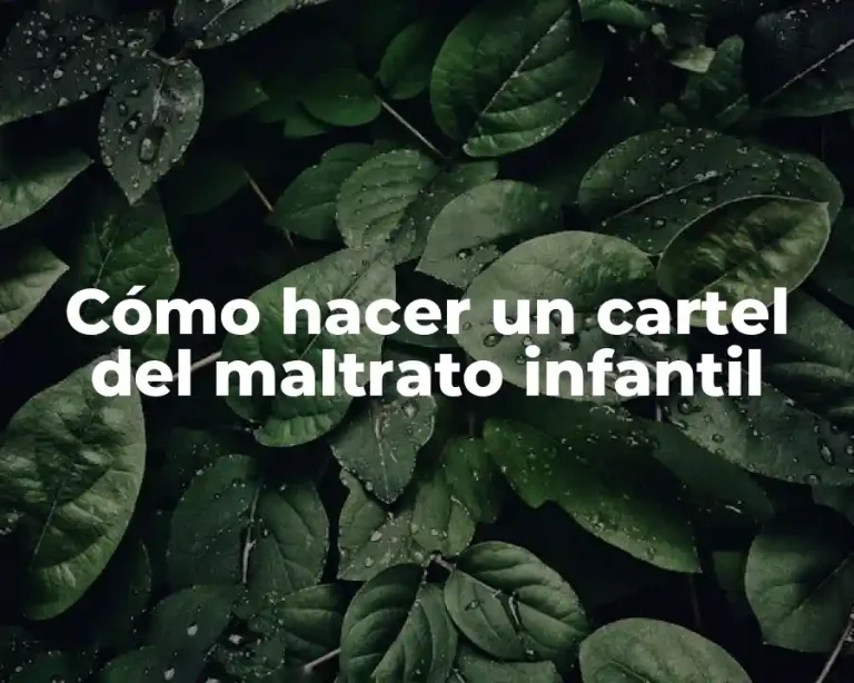 Cómo hacer un cartel del maltrato infantil