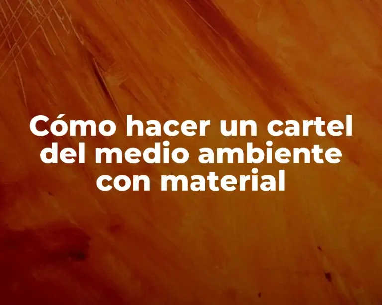 Cómo hacer un cartel del medio ambiente con material
