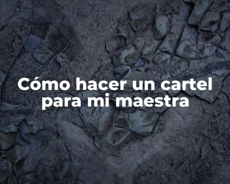 Cómo hacer un cartel para mi maestra