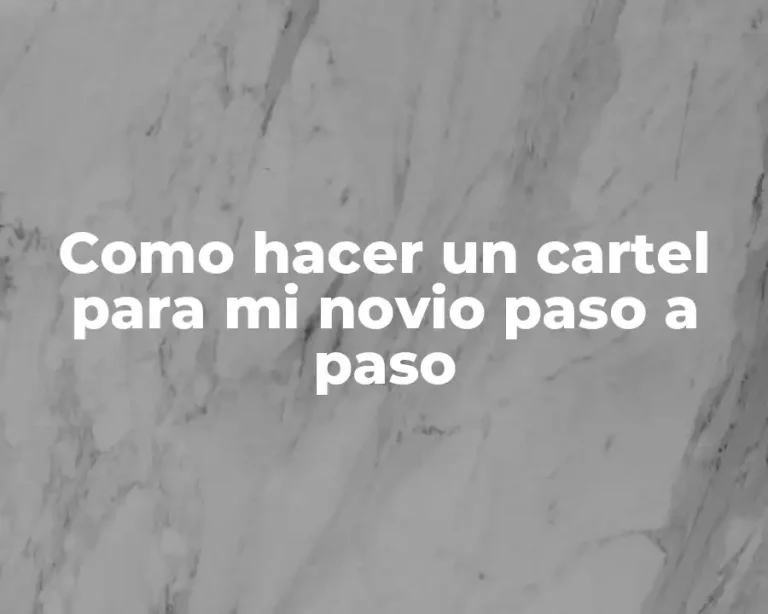 Como hacer un cartel para mi novio paso a paso