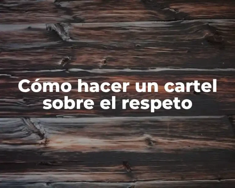 Cómo hacer un cartel sobre el respeto