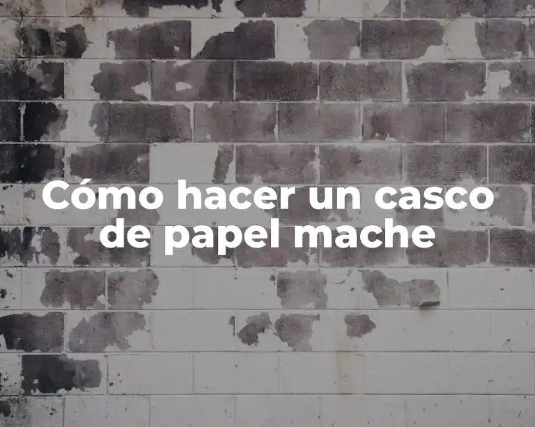 Cómo hacer un casco de papel mache