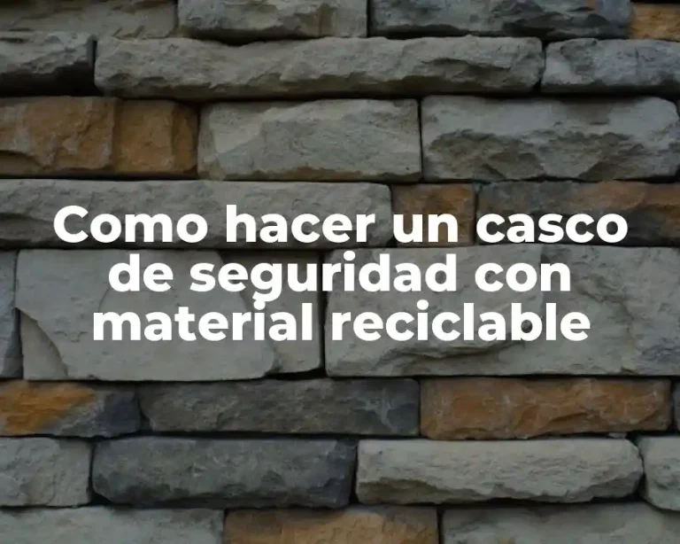 Como hacer un casco de seguridad con material reciclable