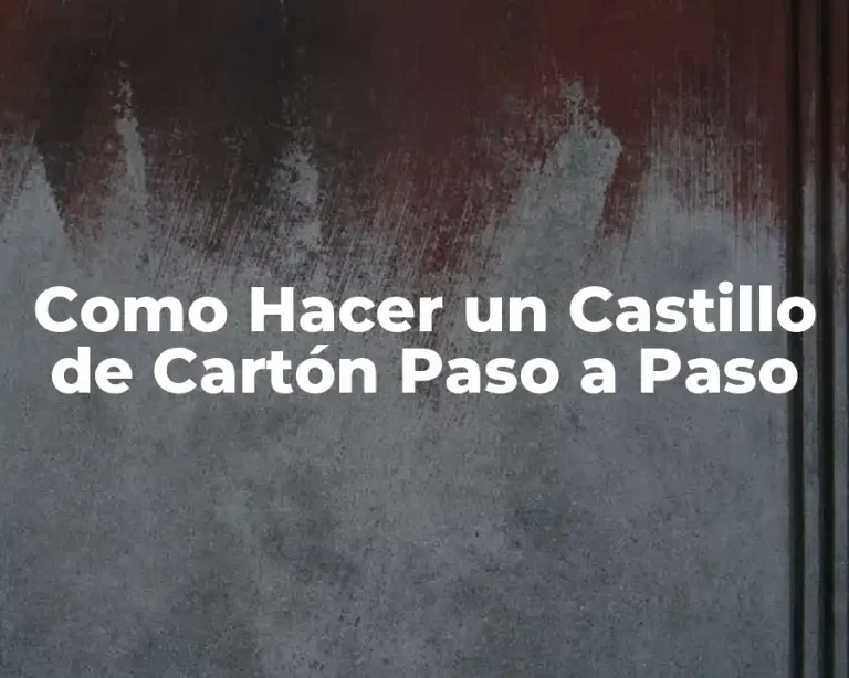 Como Hacer un Castillo de Cartón Paso a Paso