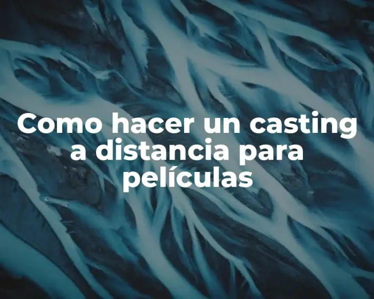 Como hacer un casting a distancia para películas
