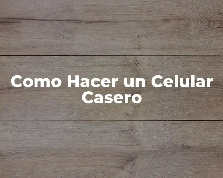 Como Hacer un Celular Casero