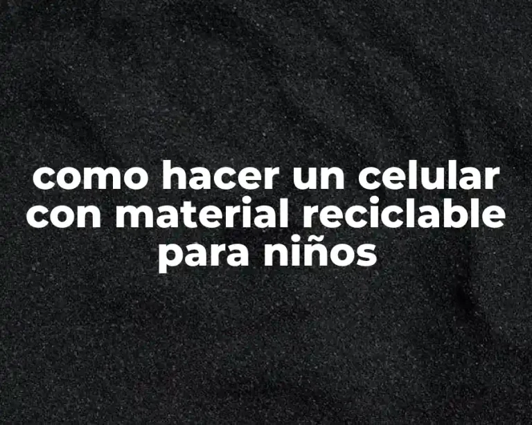 como hacer un celular con material reciclable para niños