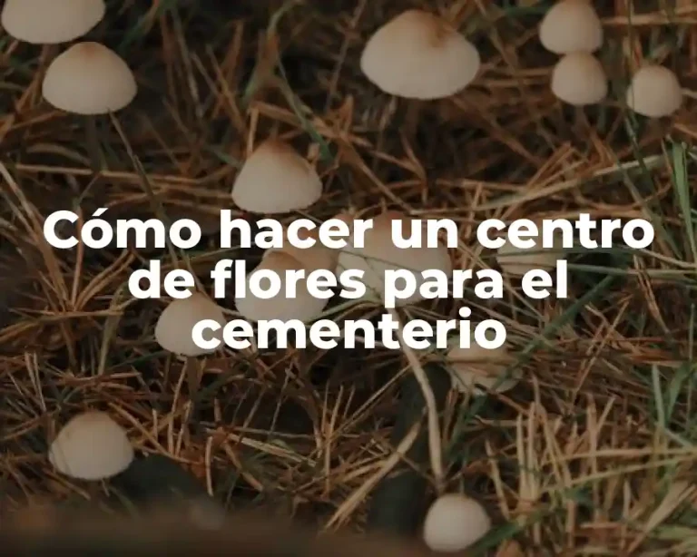 Cómo hacer un centro de flores para el cementerio