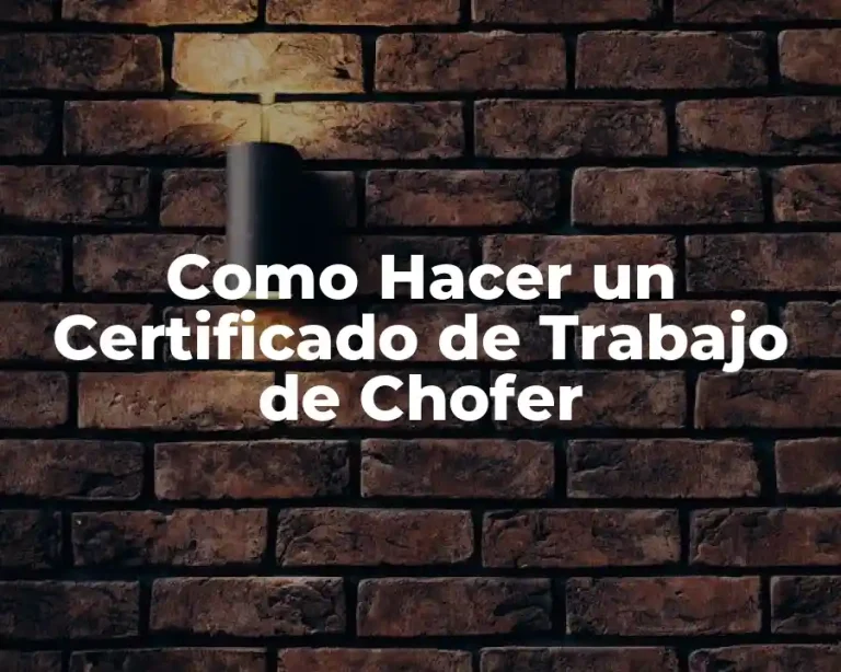 Como Hacer un Certificado de Trabajo de Chofer