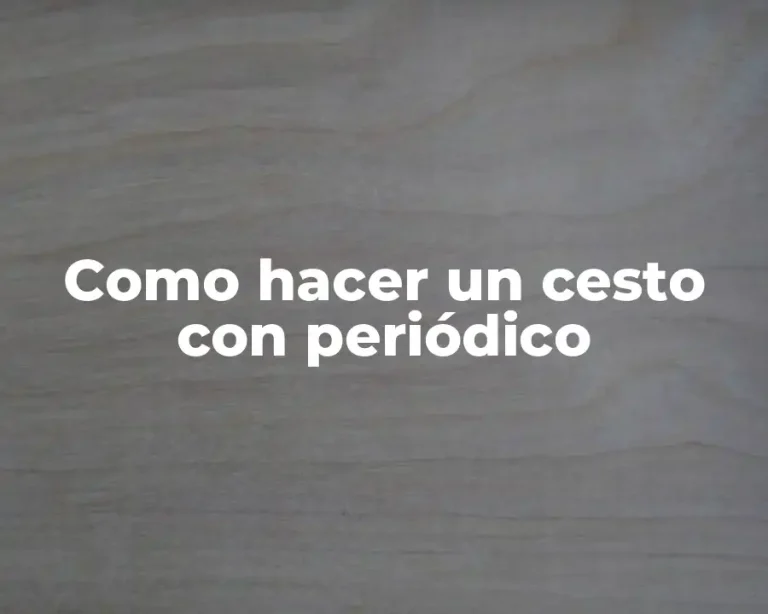 Como hacer un cesto con periódico