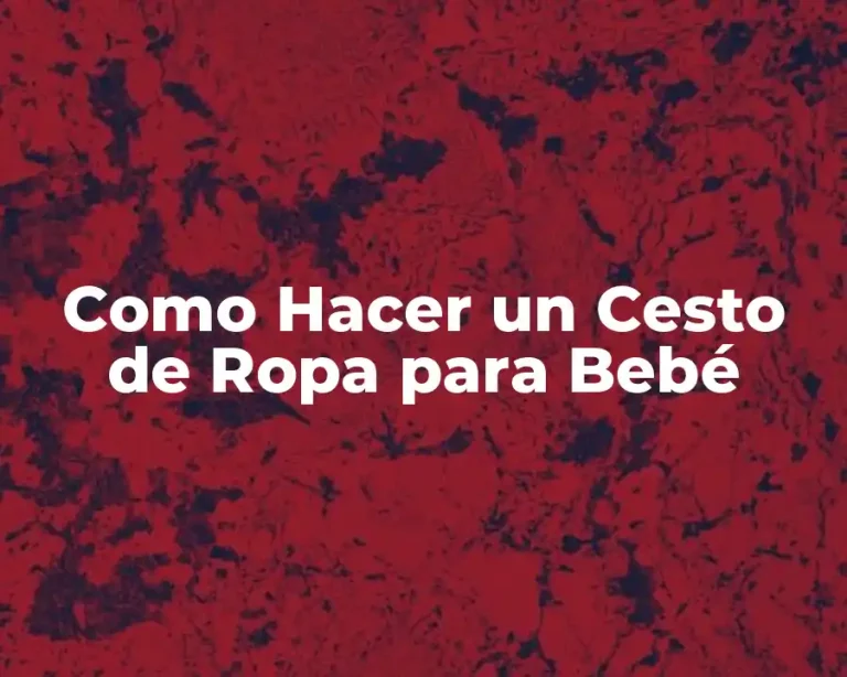 Como Hacer un Cesto de Ropa para Bebé