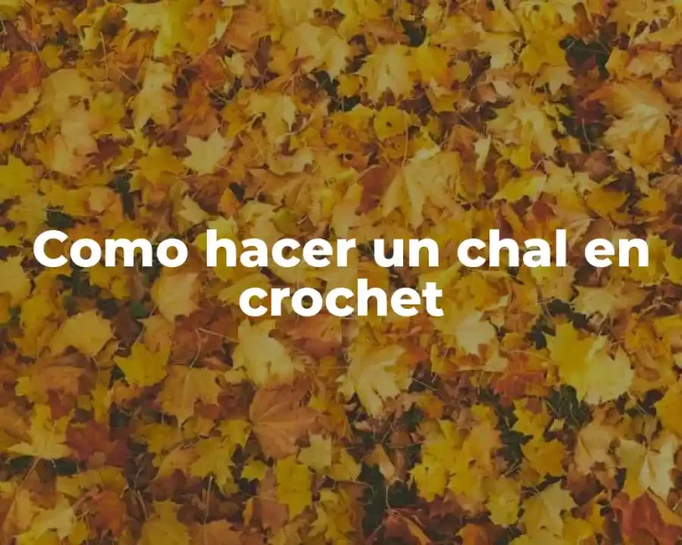 Como hacer un chal en crochet