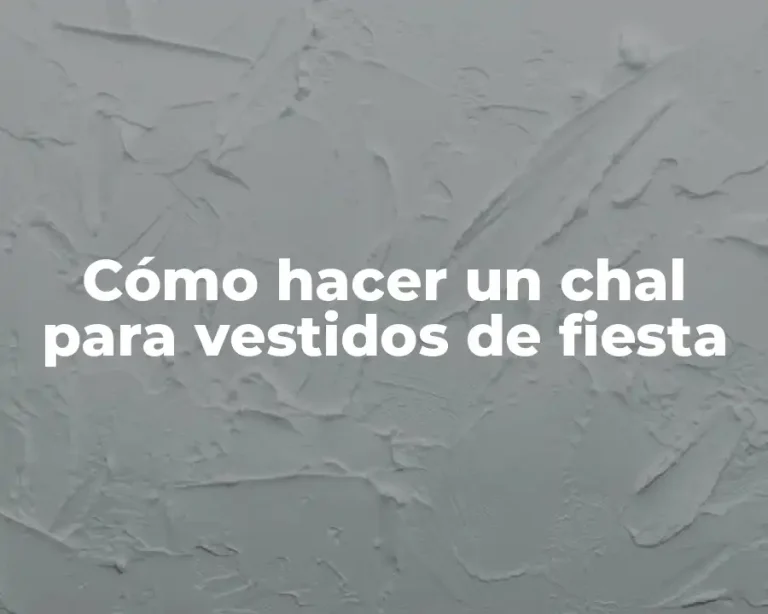 Cómo hacer un chal para vestidos de fiesta
