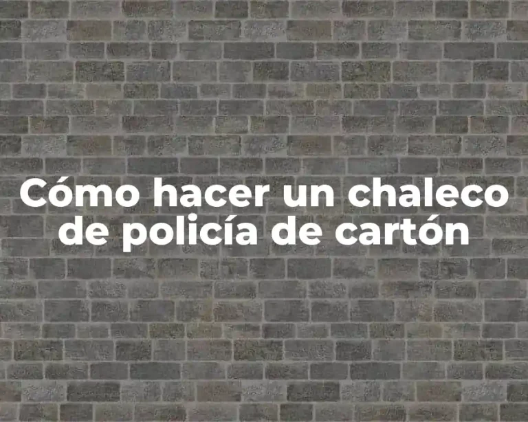 Cómo hacer un chaleco de policía de cartón