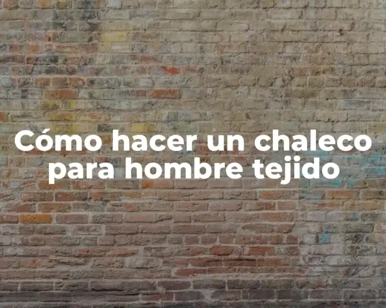 Cómo hacer un chaleco para hombre tejido