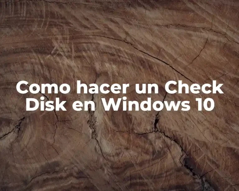 Como hacer un Check Disk en Windows 10