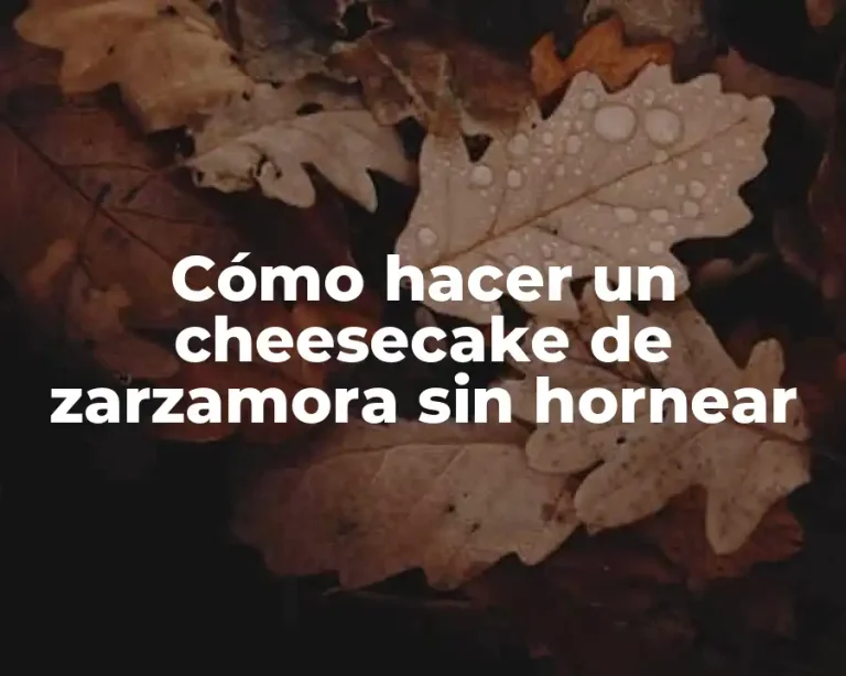Cómo hacer un cheesecake de zarzamora sin hornear