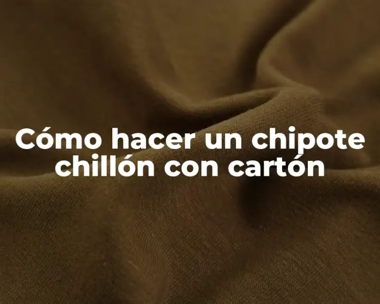 Cómo hacer un chipote chillón con cartón