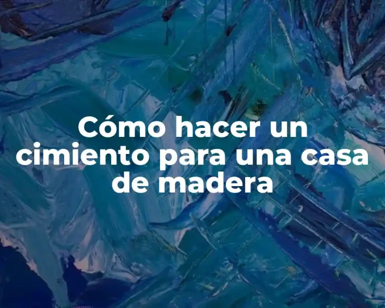 Cómo hacer un cimiento para una casa de madera
