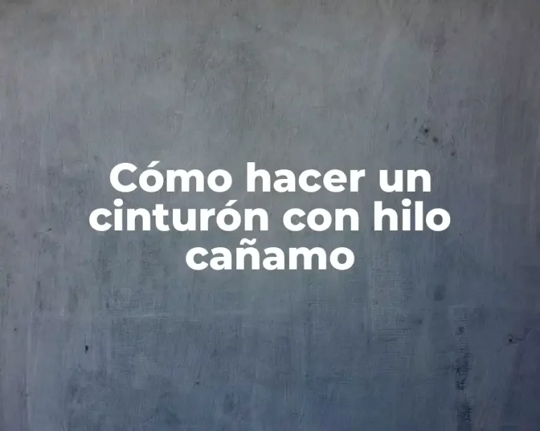 Cómo hacer un cinturón con hilo cañamo