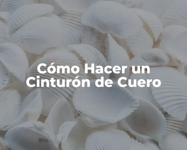 Cómo Hacer un Cinturón de Cuero