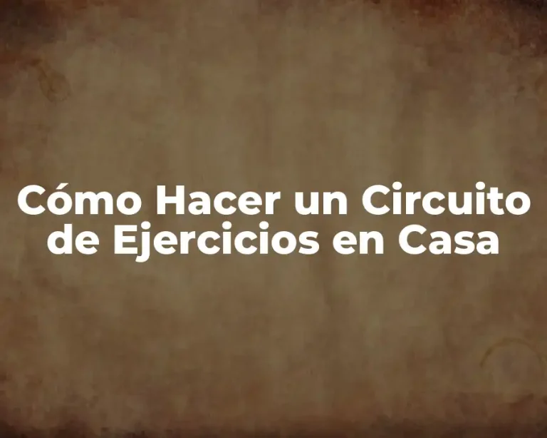 Cómo Hacer un Circuito de Ejercicios en Casa