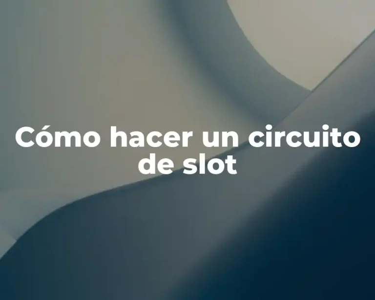 Cómo hacer un circuito de slot