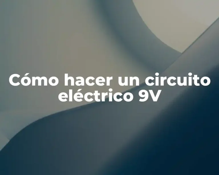 Cómo hacer un circuito eléctrico 9V