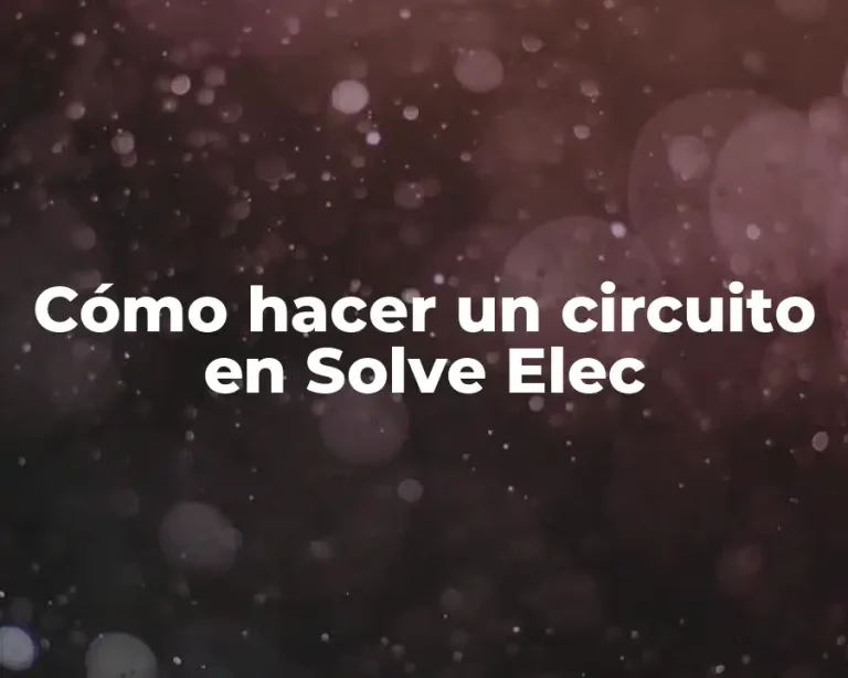 Cómo hacer un circuito en Solve Elec
