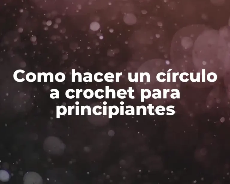 Como hacer un círculo a crochet para principiantes